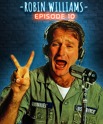 Robin Williams – Episode 10